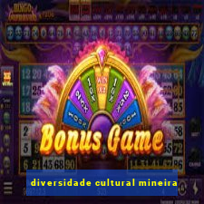 diversidade cultural mineira